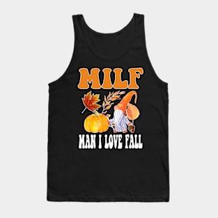 Milf: Man I Love Fall Funny Autumn Thanksgiving Tank Top